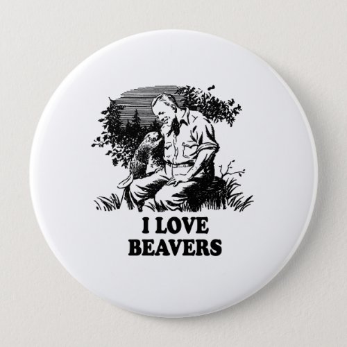 I Love Beavers Button
