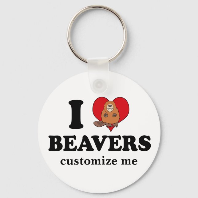 I Love Beavers Funny Custom Keychain (Front)