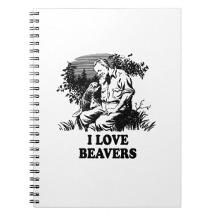 I Love Beavers Notebook