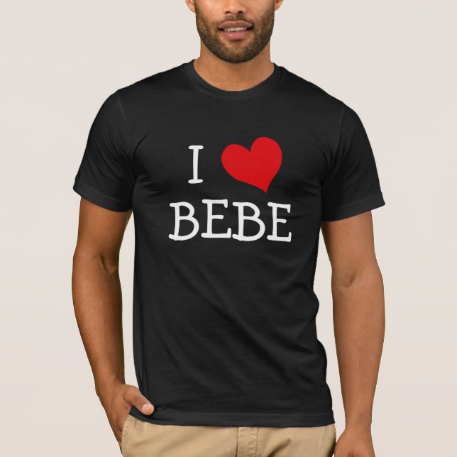 I Love Bebe T-Shirt (Front)