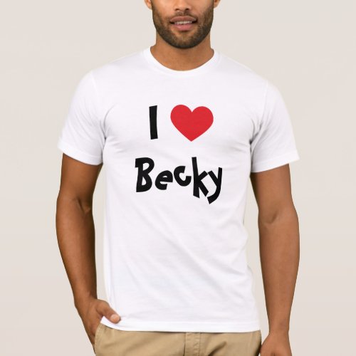 I Love Becky T_Shirt