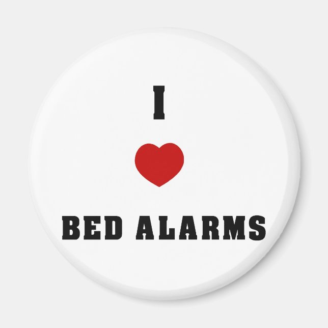 I Love Bed Alarms Magnet (Front)