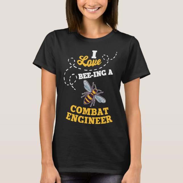 I Love Bee Ing A Combat Engineer Honey Bee Job Pro T-Shirt (Front)