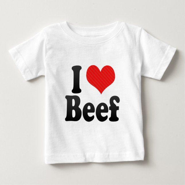 I Love Beef Baby T-Shirt (Front)
