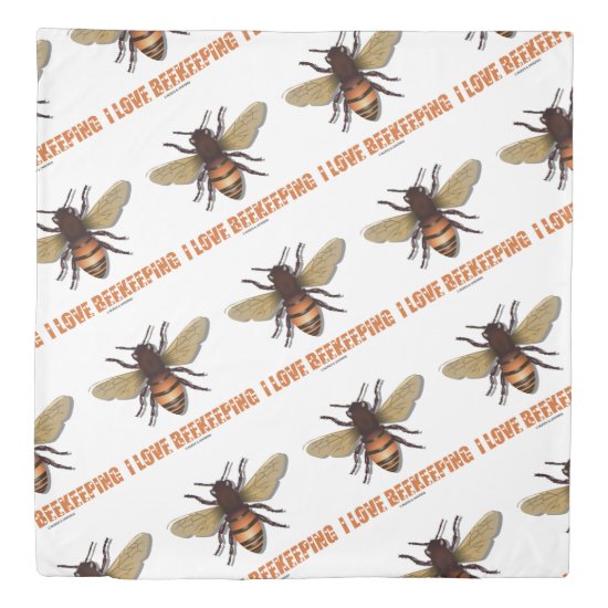 I Love Beekeeping Bee Attitude Apiarist Duvet Cover