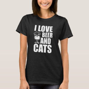I Love Beer And Cats - Beer T-Shirt