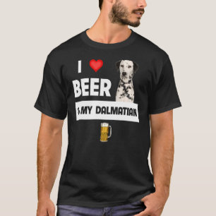 I Love Beer And My Dalmatian Mom Dad Dog Drinking T-Shirt
