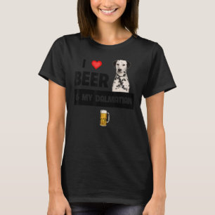 I Love Beer And My Dalmatian Mom Dad Dog Drinking T-Shirt
