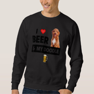 I Love Beer And My Golden Doodle Mom Dad Dog Owner Sweatshirt