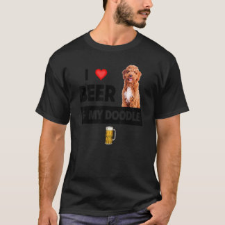 I Love Beer And My Golden Doodle Mom Dad Dog Owner T-Shirt