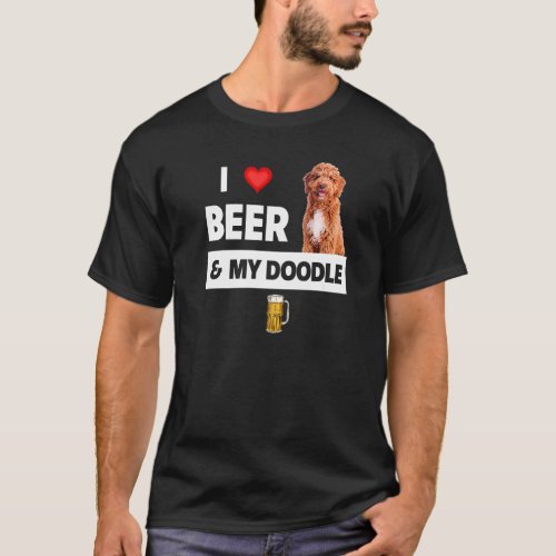 I Love Beer And My Golden Doodle Mom Dad Dog Owner T_Shirt