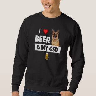 I Love Beer And My Gsd Mom Dad German Shepherd Dog Sweatshirt