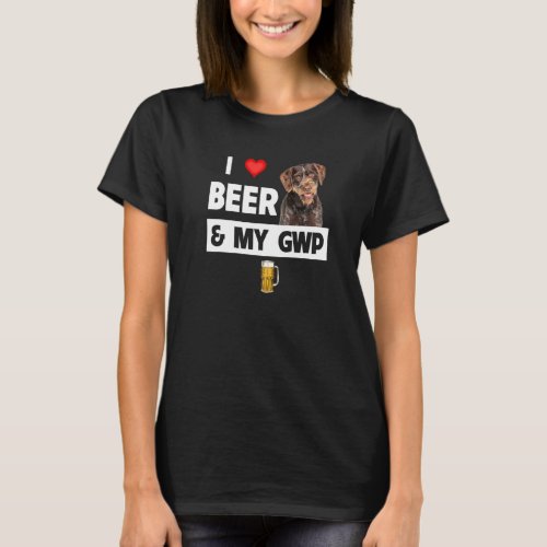 I Love Beer And My Gwp Mom Dad German Wirehaired P T_Shirt