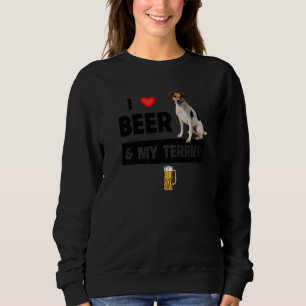 I Love Beer And My Jack Russell Terrier Mom Dad Do Sweatshirt