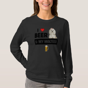 I Love Beer And My Maltese Mom Dad Maltipoo Dog Dr T-Shirt