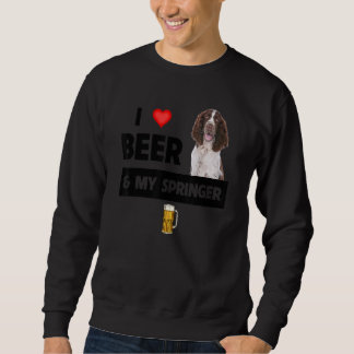 I Love Beer And My Springer Spaniel Mom Dad Dog Dr Sweatshirt