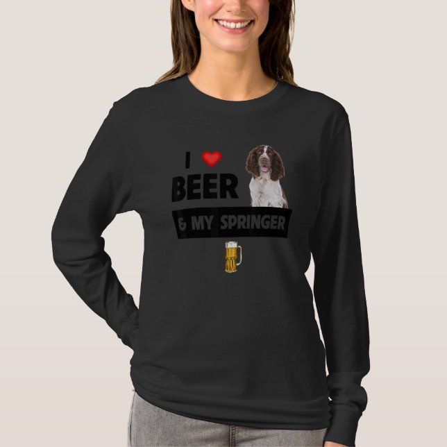 I Love Beer And My Springer Spaniel Mom Dad Dog Dr T-Shirt (Front)