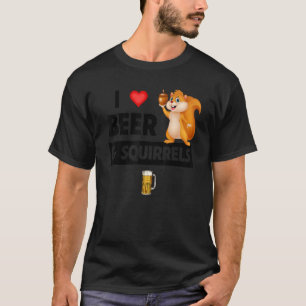 I Love Beer and Squirrels Funny Drinking Animal Lo T-Shirt