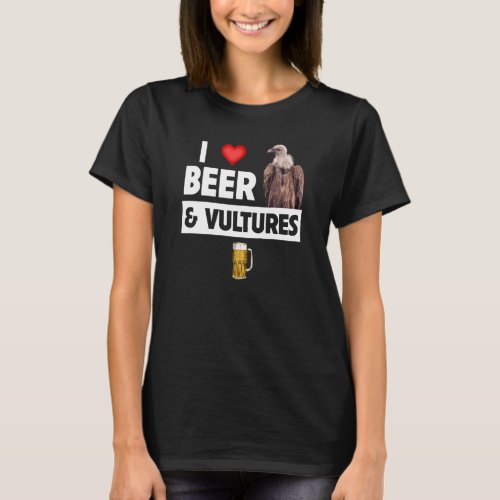 I Love Beer and Vultures Condor Bird Watching Drin T_Shirt