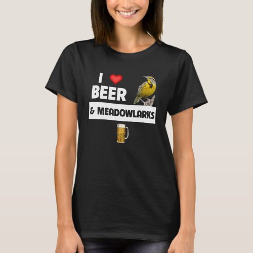 I Love Beer and Western Meadowlarks Kansas State B T_Shirt