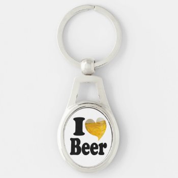 I Love Beer Key Chain by ybnormal1 at Zazzle