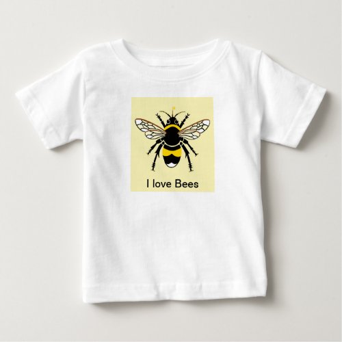 I love  BEES_ Wildlife _Nature _ Insect _ Baby T_Shirt