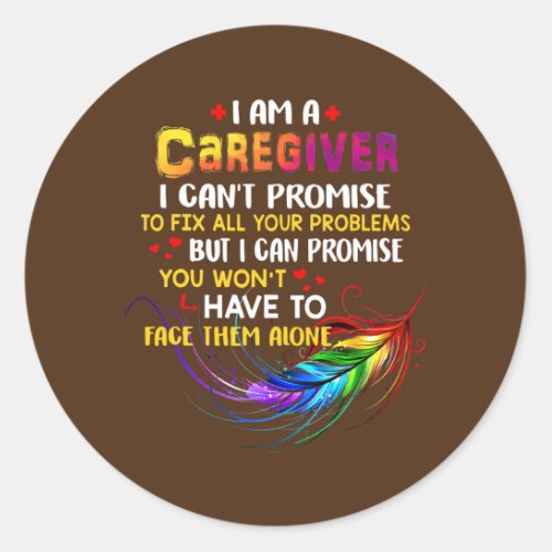 I love being a Caregiver  Classic Round Sticker