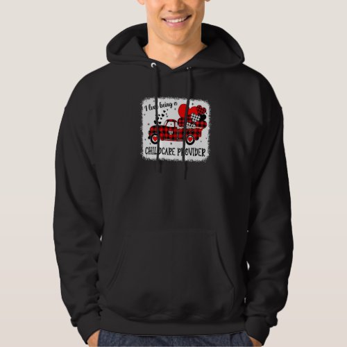 I Love Being A Childcare Provider Red Plaid Truck  Hoodie