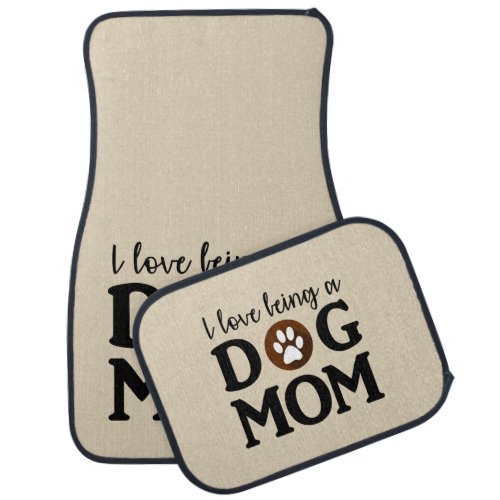 I Love Being a Dog Mom Beige 4_piece Car Floor Mat