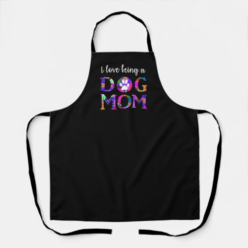 I love being a Dog Mom Pink Floral Text Black Apron