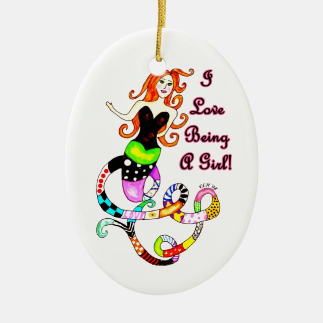 "I Love Being A Girl" Mermaid Ceramic Ornament (Front)