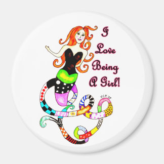 "I Love Being A Girl" Mermaid Magnet