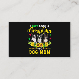 I Love Being A Grandma And Dog Mom Boston Terrier  Business Card