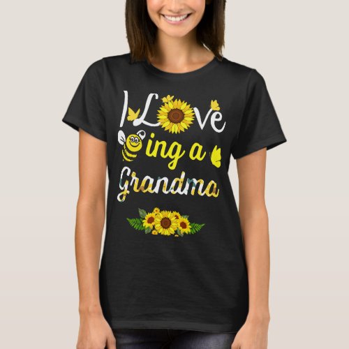 I Love Being A Grandma Grandma Sunflower Bee Mothe T_Shirt