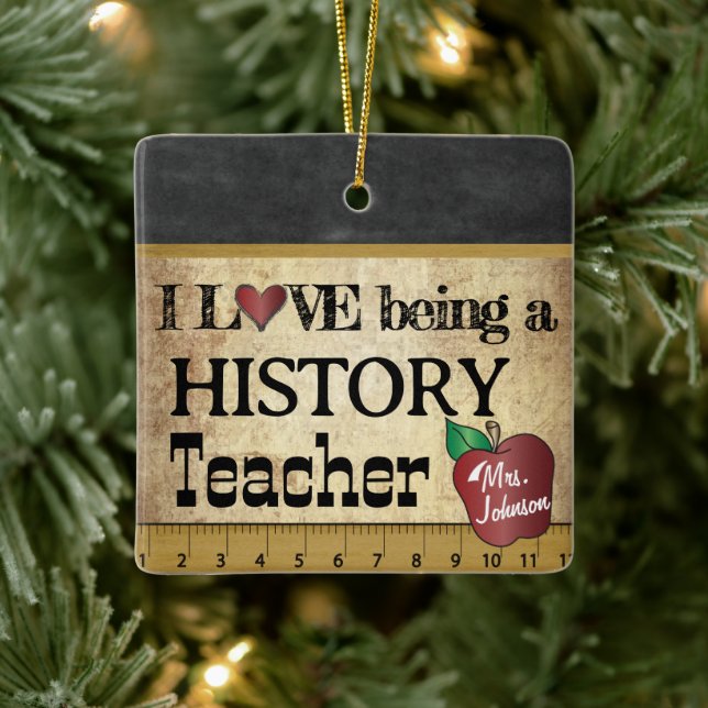 I Love being a History Teacher Ceramic Ornament (Tree)