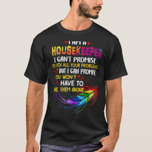I Love Being A Housekeeper T-Shirt