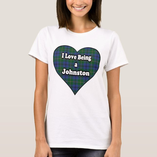 I Love Being a Johnstone Johnston Clan Tartan T-Shirt (Front)