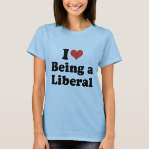 I LOVE BEING A LIBERAL - .png T-Shirt
