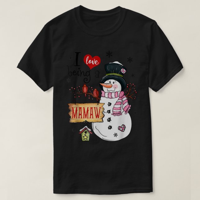 I Love Being A Mamaw Snowman Christmas Funny Xmas  T-Shirt (Design Front)