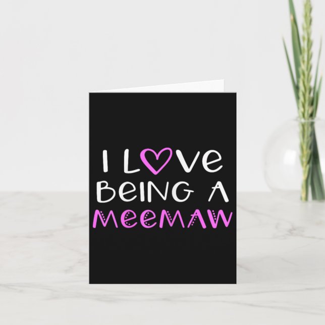 I Love Being A Meemaw Cute Cool Mee-maw  Card (Front)