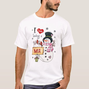 I Love Being A Mia Snowman Christmas Funny Xmas T-Shirt