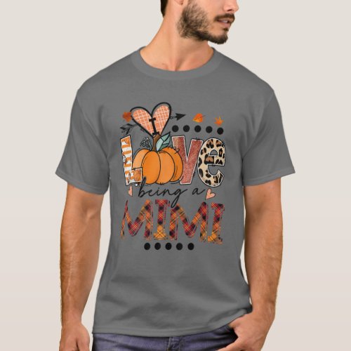 I Love Being A Mimi Fall Pumpkin Autumn Thanksgivi T_Shirt