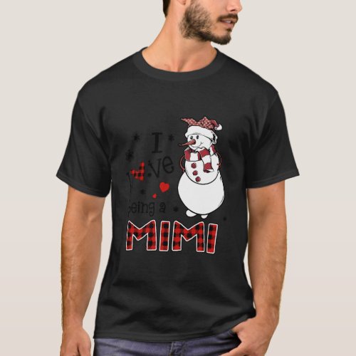 I Love Being A Mimi Snowman Christmas Gift T_Shirt