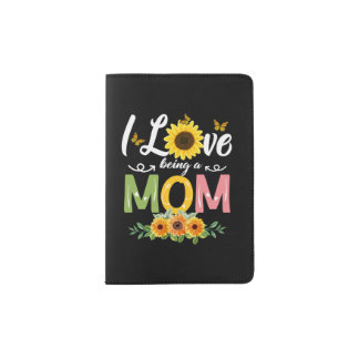 I Love Being A Mom Mommy Life Mom Goals Mothering Passport Holder