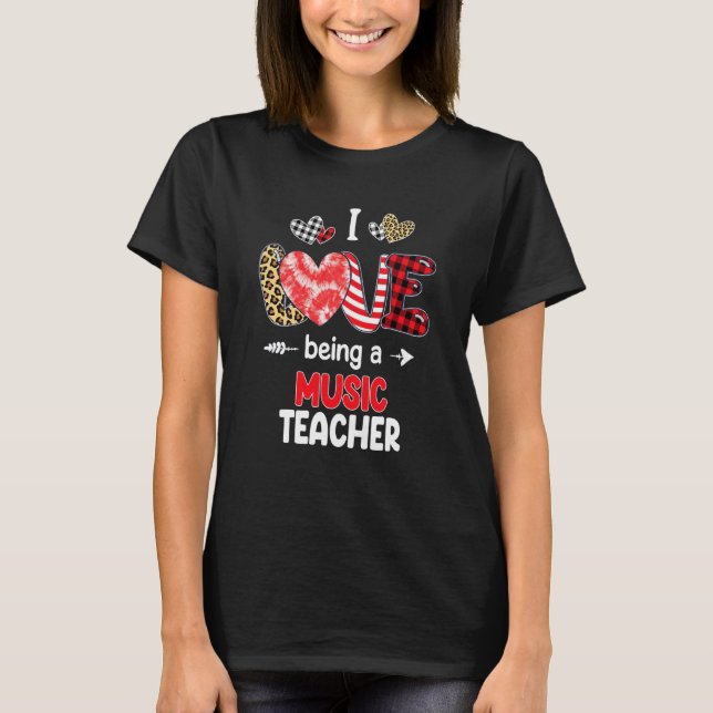 I Love Being A Music Teacher Valentines School Val T-Shirt (Front)