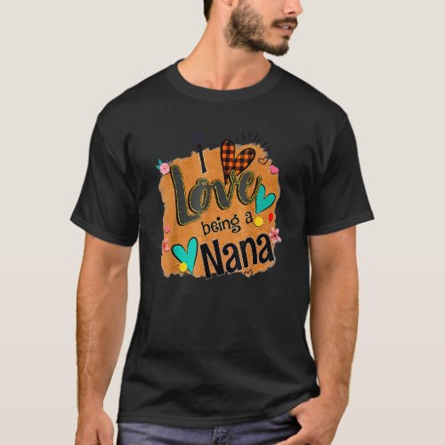 I Love Being A Nana Leopard Happy Mothers Day T_Shirt