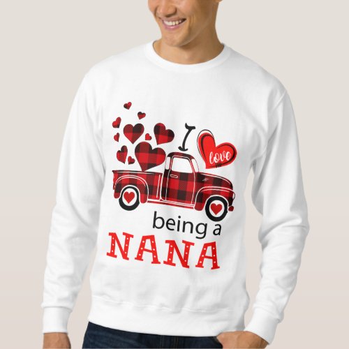 I Love Being a Nana Red Plaid Truck Sweatshirt