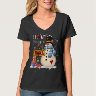 I Love Being A Nana Snowman Xmas Santa Family Chri T-Shirt