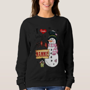 I Love Being A Nannie Snowman Christmas Funny Xmas Sweatshirt