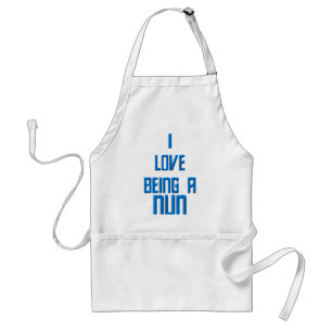 I Love Being A Nun Adult Apron